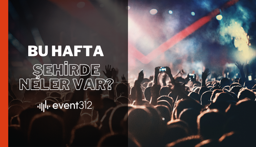 Ankara Konser Takvimi: 29 Nisan - 4 Mayıs 2025 Etkinlikleri)